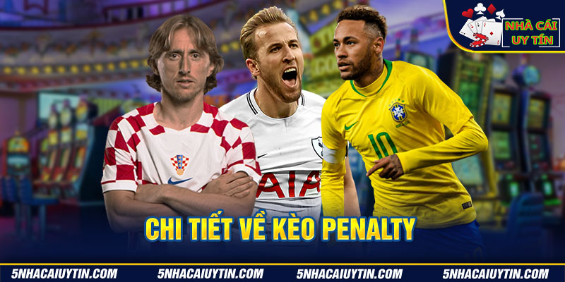 Chi tiết về kèo Penalty