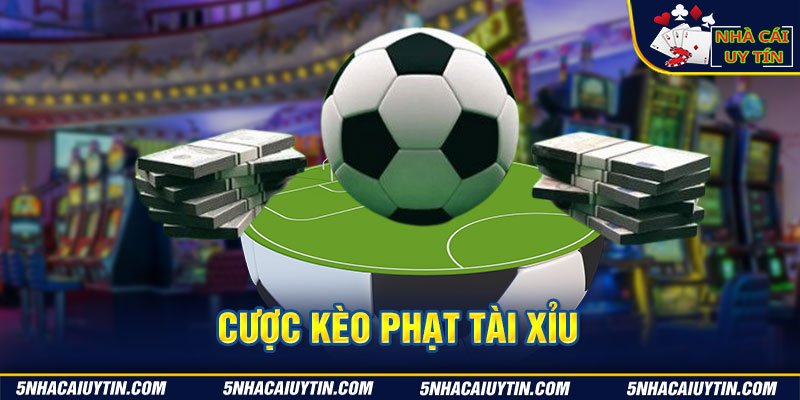 Cược kèo phạt tài xỉu