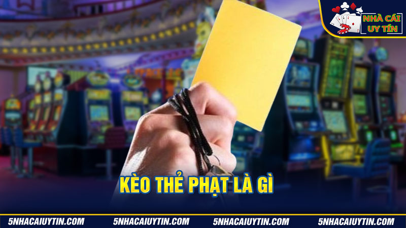 kèo thể phạt là gì